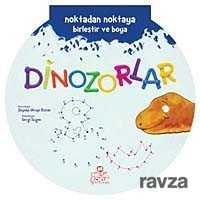 Dinozorlar / Noktadan Noktaya Birleştir ve Boya - Nesil Çocuk Yayınları