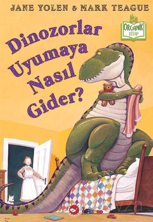 Dinozorlar Uyumaya Nasıl Gider? - Beyaz Balina Yayınları