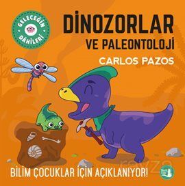 Dinozorlar Ve Paleontoloji / Bilim Çocuklar İçin Açıklanıyor! - 1