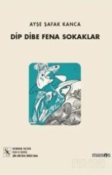Dip Dibe Fena Sokaklar - Manos Yayınları