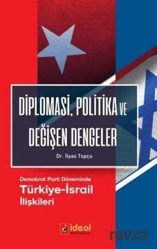 Diplomasi, Politika ve Değişen Dengeler - 1