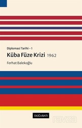 Diplomasi Tarihi 1 / Küba Füze Krizi (1962) - Doğu Batı Yayınları