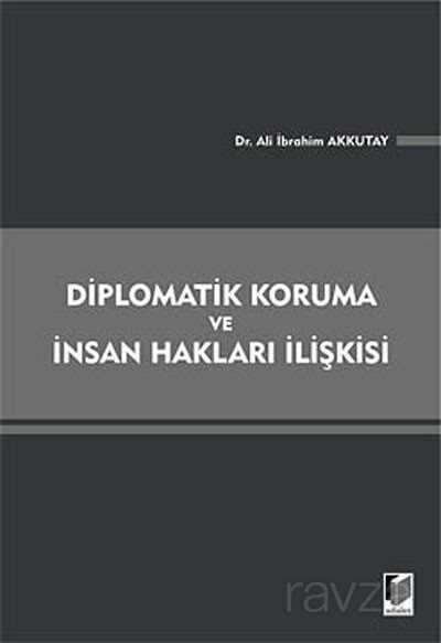 Diplomatik Koruma ve İnsan Hakları İlişkisi - 1