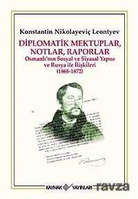 Diplomatik Mektuplar, Notlar, Raporlar - 1