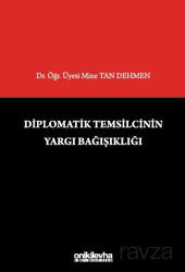Diplomatik Temsilcinin Yargı Bağışıklığı - On İki Levha Yayıncılık