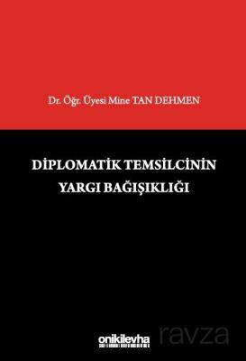 Diplomatik Temsilcinin Yargı Bağışıklığı - 1