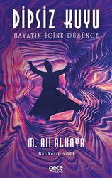 Dipsiz Kuyu / Hayatın İçine Düşünce - Gece Kitaplığı