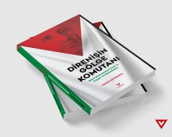 Direnisin Gölge Komutani;Sehit Muhammed Deyf’in Hayati ve Mücadelesi - 2