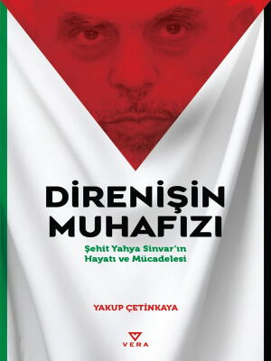 Direnisin Muhafizi Sehit Yahya Sinvarin Hayati ve Mücadelesi - 1