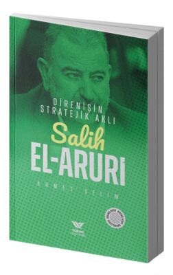 Direnisin Stratejik Akli Salih El Aruri - 1