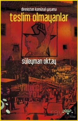 Direnişten Komünal Yaşama Teslim Olmayanlar - 1