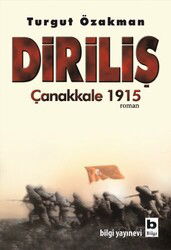 Diriliş Çanakkale 1915 - Bilgi Yayınevi