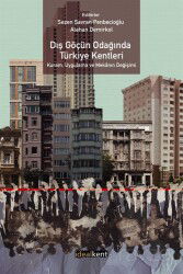 Dış Göçün Odağında Türkiye Kentleri - İdeal Kent Araştırmaları