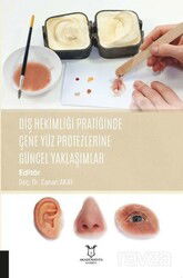 Diş Hekimliği Pratiğinde Çene Yüz Protezlerine Güncel Yaklaşımlar - Akademisyen Kitabevi