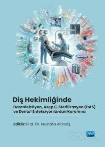 Diş Hekimliğinde Dezenfeksiyon, Asepsi, Sterilizasyon (DAS) ve Dental Enfeksiyonlardan Korunma - 1