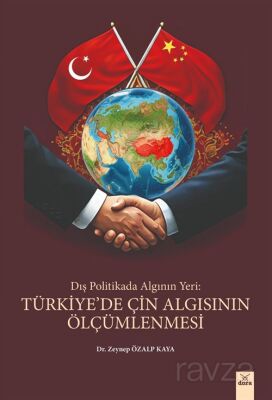 Dış Politikada Algının Yeri : Türkiye'de Çin Algısının Ölçümlenmesi - 1