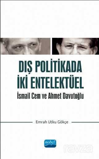 Dış Politikada İki Entelektüel: İsmail Cem ve Ahmet Davutoğlu - 1