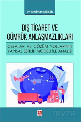 Dış Ticaret ve Gümrük Anlaşmazlıkları - 1