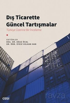 Dış Ticarette Güncel Tartışmalar (Türkiye Üzerine Bir İnceleme) - 1