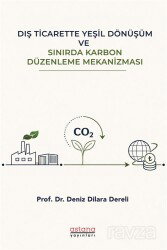 Dış Ticarette Yeşil Dönüşüm ve Sınırda Karbon Düzenleme Mekanizması - Astana Yayınları