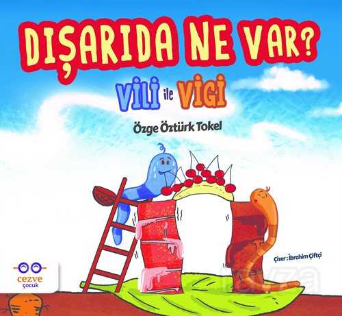 Dışarıda Ne Var? Vili ile Vigi - Cezve Çocuk