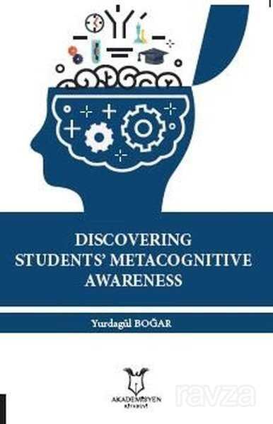 Discovering Students' Metacognitive Awareness - Akademisyen Kitabevi