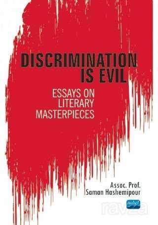 Discrimination is Evil: Essays on Literary Masterpieces - Nobel Yayın Dağıtım
