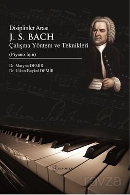 Disiplinler Arası J. S. Bach Çalışma Yöntem ve Teknikleri (Piyano İçin) - 1
