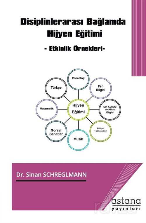 Disiplinlerarası Bağlamda Hijyen Eğitimi - Astana Yayınları