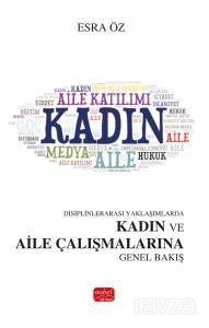 Disiplinlerarası Yaklaşımlarda Kadın ve Aile Çalışmalarına Genel Bakış - 1