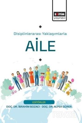 Disiplinlerarası Yaklaşımlarla Aile - 1