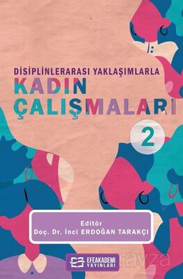 Disiplinlerarası Yaklaşımlarla Kadın Çalışmaları 2 - 1