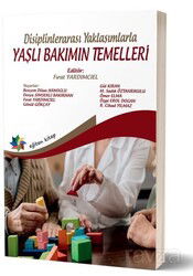 Disiplinlerarası Yaklaşımlarla Yaşlı Bakımın Temelleri - Eğiten Kitap