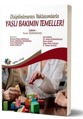 Disiplinlerarası Yaklaşımlarla Yaşlı Bakımın Temelleri - 1