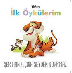 Disney İlk Öykülerim Şer Han Hiçbir Şeyden Korkmaz - Doğan Egmont Çocuk Kitapları