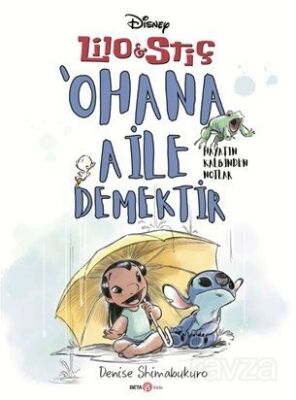 Disney Lilo ve Stiç 'Ohana Aile Demektir - Hayatın Kalbinden Notlar - 1