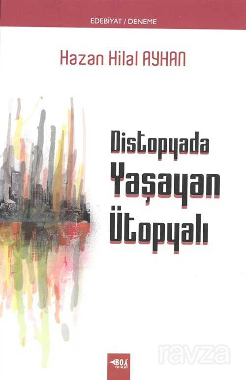 Distopyada Yaşayan Ütopyalı - Boy Yayınları