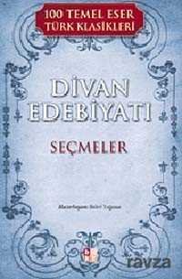 Divan Edebiyatı Seçmeler / 100 Temel Eser Türk Klasikleri - 1