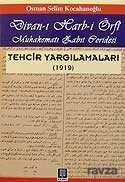 Divan-ı Harb-i Örfi/ Muhakematı Zabıt Ceridesi/Tehcir Yargılamaları (1919) - 1