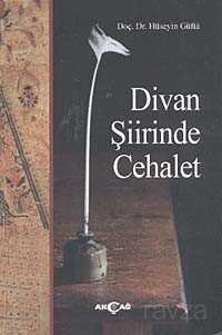 Divan Şiirinde Cehalet - Akçağ Yayınları