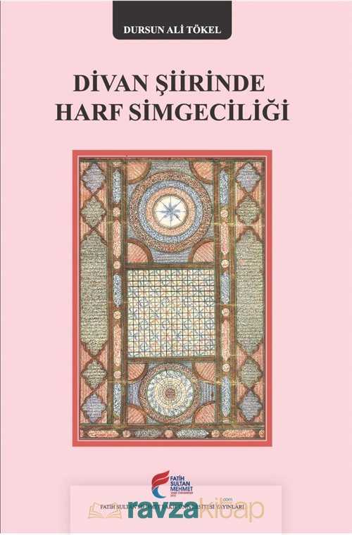 Divan Şiirinde Harf Simgeciliği - FSM (Fatih Sultan Mehmet) Vakıf Üniversitesi Yay.