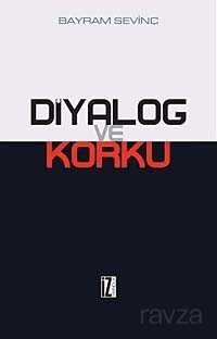 Diyalog ve Korku - İz Yayıncılık