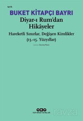 Diyar-ı Rum'dan Hikayeler Hareketli Sınırlar, Değişen Kimlikler (13.-15. Yüzyıllar) - Yapı Kredi Yayınları