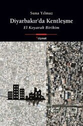 Diyarbakır'da Kentleşme - Dipnot Yayınları