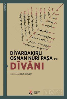 Diyarbakırlı Osman Nûrî Paşa ve Dîvanı - 1