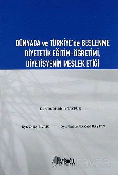 Diyetisyenlik Eğitimi ve Meslek Etiği - Hatiboğlu Yayınevi