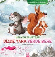 Dizde Yara Yerde Bere / Arkadaşlık Serüvenleri - Altın Kitaplar