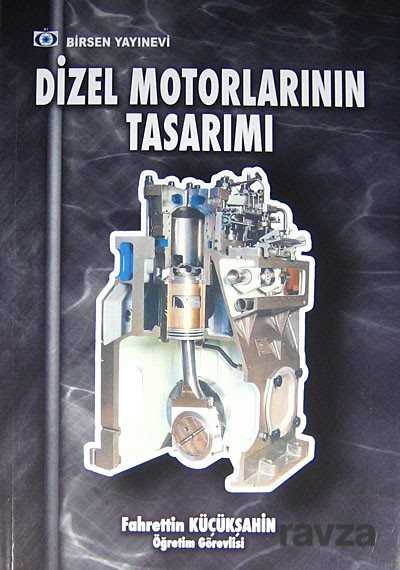 Dizel Motorlarının Tasarımı - Birsen Yayınevi