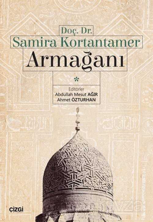 Doç. Dr. Samira Kortantamer Armağanı - Çizgi Kitabevi