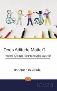 Does Attitude Matter? Teachers' Attitudes Towards Inclusive Education - 1